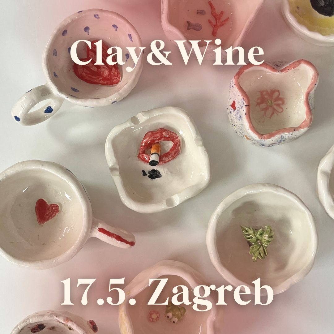 Radionica Clay&Wine - ZAGREB 17.5. Petak