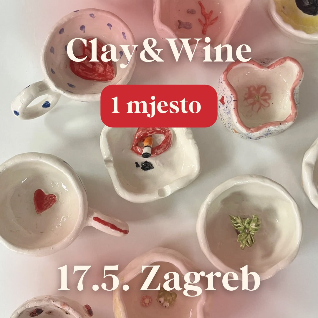 Radionica Clay&Wine - ZAGREB 17.5. Petak